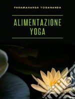 Alimentazione yoga (tradotto). E-book. Formato EPUB ebook