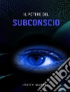 Il potere del subconscio. E-book. Formato EPUB ebook