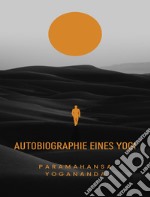 Autobiographie eines Yogi  (übersetzt). E-book. Formato EPUB ebook