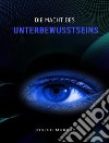 Die Macht des Unterbewusstseins. E-book. Formato EPUB ebook