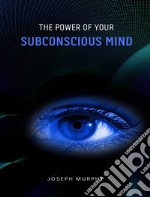 The power of your subconscious mind. E-book. Formato EPUB ebook