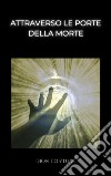 Attraverso le porte della morte (tradotto). E-book. Formato EPUB ebook di Violet M. Firth (Dion Fortune)