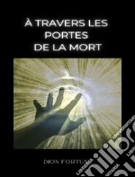 À travers les portes de la mort (traduit). E-book. Formato EPUB ebook