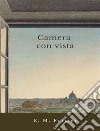 Camera con vista. E-book. Formato EPUB ebook