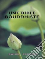 Une Bible bouddhiste (traduit). E-book. Formato EPUB ebook