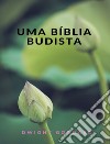Uma Bíblia Budista (traduzido). E-book. Formato EPUB ebook di Dwight Goddard