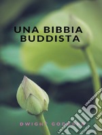 Una Bibbia buddista  (tradotto). E-book. Formato EPUB ebook