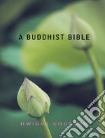 A Buddhist Bible. E-book. Formato EPUB ebook