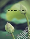 A Buddhist Bible. E-book. Formato EPUB ebook di Dwight Goddard