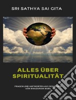 Alles über Spiritualität - Fragen und Antworten aus den Reden von Bhagawan Baba. E-book. Formato EPUB ebook