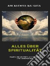 Alles über Spiritualität - Fragen und Antworten aus den Reden von Bhagawan Baba. E-book. Formato EPUB ebook