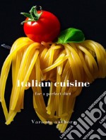 Italian cuisine for a perfect diet (translated). E-book. Formato EPUB ebook