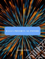 Dalla povertà al potere (tradotto). E-book. Formato EPUB ebook