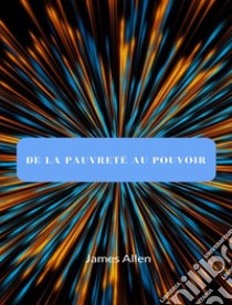 De la pauvreté au pouvoir (traduit). E-book. Formato EPUB ebook di James Allen