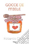 Gocce di Miele. E-book. Formato EPUB ebook