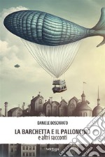 La barchetta e il palloncino e altri racconti. E-book. Formato EPUB ebook