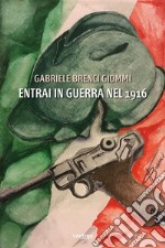 Entrai in guerra nel 1916. Classe 1898. E-book. Formato EPUB