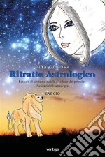 Ritratto astrologico. Lettura di un tema natale alla luce dei principi basilari dell’astrologia. E-book. Formato EPUB ebook