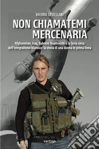 Non chiamatemi mercenaria. E-book. Formato EPUB ebook