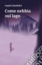 Come nebbia sul lago. E-book. Formato EPUB