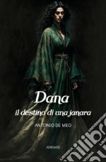 Dana: il destino di una janara. E-book. Formato EPUB