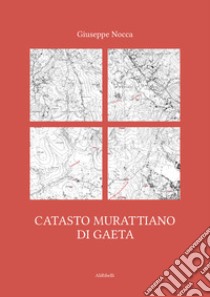 Catasto murattiano di Gaeta. E-book. Formato EPUB ebook di Giuseppe Nocca