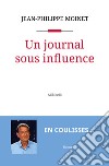 Un journal sous influence. E-book. Formato EPUB ebook di Jean-Philippe Moinet