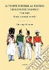 Le Truppe Svizzere al servizio dei Borbone di Napoli 1734-1861Unità, uomini, eventi. E-book. Formato EPUB ebook