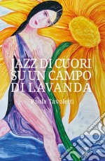 Jazz di cuori su un campo di lavanda. E-book. Formato EPUB ebook