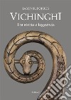 Vichinghi. Tra storia e leggenda. E-book. Formato EPUB ebook