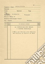 La Comunicazione nella Prima Guerra Mondiale: L’Ufficio per Notizie ai Militari di Terra e di Mare. E-book. Formato EPUB