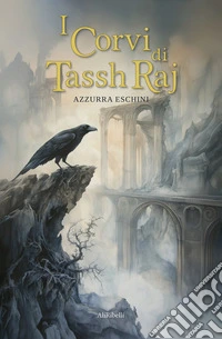 I Corvi di Tassh'Raj. E-book. Formato EPUB ebook