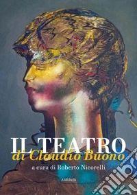 Il teatro di Claudio Buono. E-book. Formato EPUB ebook
