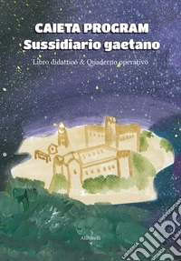 Caieta Program: Sussidiario gaetano. E-book. Formato PDF ebook