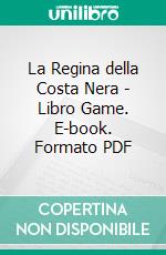 La Regina della Costa Nera - Libro Game. E-book. Formato PDF ebook