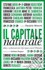 Il capitale naturale: Idee e soluzioni per fare pace con il Pianeta. E-book. Formato EPUB ebook