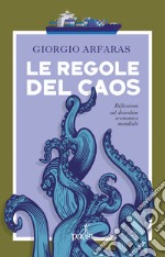 Le regole del caos: Riflessioni sul disordine economico mondiale. E-book. Formato EPUB