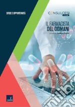 Il farmacista del domani: Sfide e opportunità. E-book. Formato EPUB