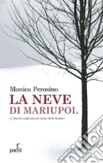 La neve di Mariupol: romanzo verità. E-book. Formato EPUB ebook