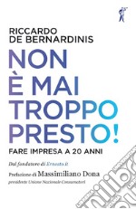 Non è mai troppo presto!: Fare impresa a 20 anni. E-book. Formato EPUB