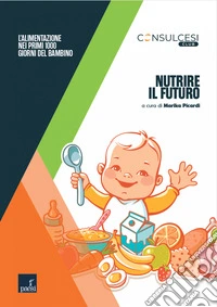 Nutrire il futuro: L'alimentazione nei primi 1000 giorni del bambino. E-book. Formato EPUB ebook