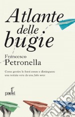 Atlante delle bugie: Come gestire le fonti estere e distinguere una notizia vera da una fake news. E-book. Formato EPUB