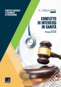 Conflitto di interessi in sanità: Contesto giuridico e strumenti di prevenzione. E-book. Formato EPUB ebook di Giuseppe Petrella