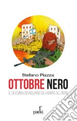 Ottobre Nero: Il dilemma israeliano da Hamas all'Iran. E-book. Formato EPUB ebook