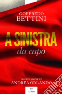 A sinistra da capo. E-book. Formato EPUB ebook di Goffredo Bettini