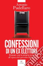 Confessioni di un ex elettore: Pensare con la propria testa all'epoca del governo Meloni. E-book. Formato EPUB ebook