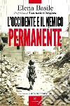 L'Occidente e il nemico permanente. E-book. Formato EPUB ebook