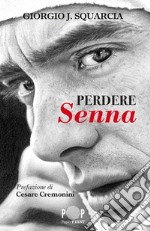 Perdere Senna. E-book. Formato EPUB