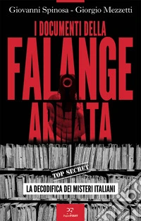 I documenti della Falange armata: La decodifica dei misteri italiani. E-book. Formato EPUB ebook