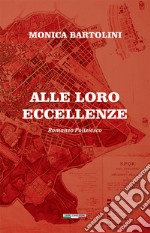 Alle loro eccellenze. E-book. Formato EPUB ebook